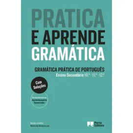 Pratica e Aprende Gramática - Gramática Prática de Português - Ensino Secundário