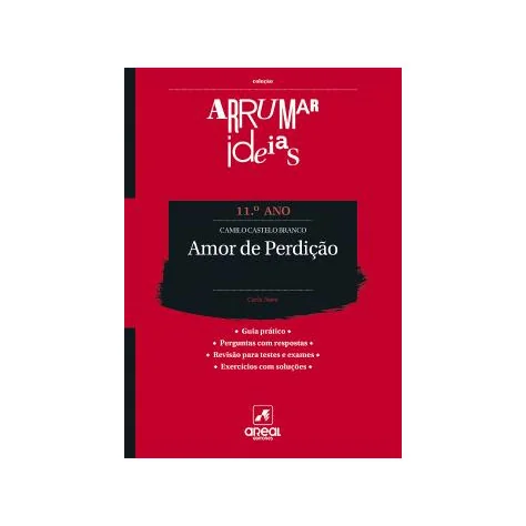 Arrumar Ideias - Amor de Perdição - Camilo Castelo Branco - 11. º Ano Arrumar Ideias - Amor de Perdição - Camilo Castelo Branco - 11. º Ano