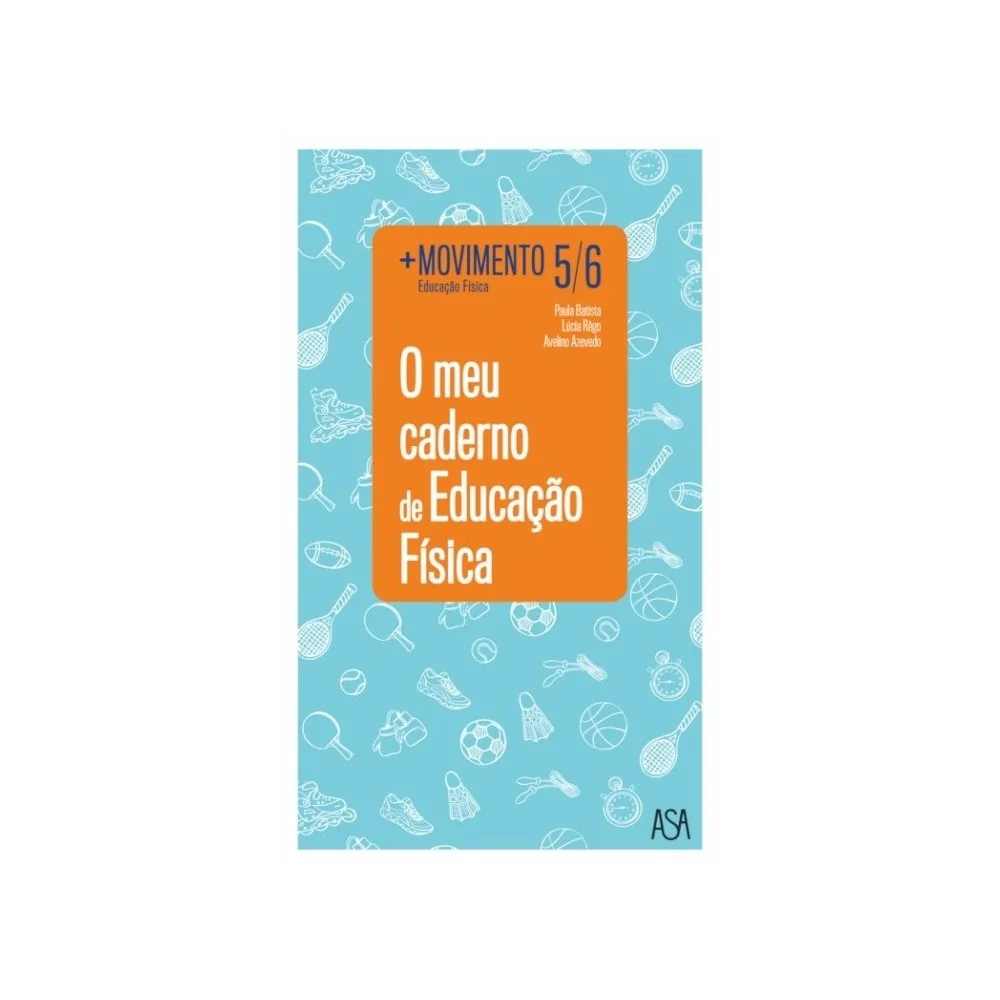 9789892332697 - Mais Movimento - Educação Física 5º/6.º Ano - O meu diário… - Caderno de Atividades