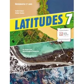 Latitudes 7 - Geografia 7º Ano - Manual do Aluno