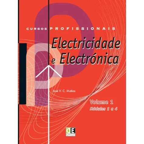 9789726508250 - Eletricidade e Eletrónica - Módulos 1 a 4 - Vol. 1