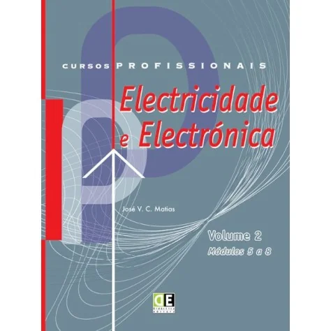 9789726508267 - Eletricidade e Eletrónica - Módulos 5 a 8 - Vol. 2