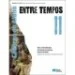 Entre Tempos - História A - 11.º Ano - Caderno de Atividades