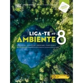 9789897444944 - Liga-te ao Ambiente 8 - Ciências Naturais - 8.º Ano - Manual do Aluno