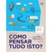 Como pensar tudo isto? 10 Ano Filosofia - Manual do Aluno